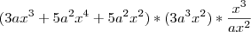 (3ax^3 + 5a^2x^4 + 5a^2x^2) * (3a^3x^2) * \frac{x^3}{ax^2}