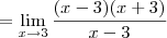 = \lim_{x\to 3} \frac{(x-3)(x+3)}{x-3} = \lim_{x\to 3} \frac{(x-3)(x+3)}{x-3}