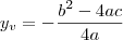 y_v=-\frac{b^2-4ac}{4a}