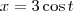 x=3 \cos t x=3 \cos t