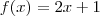 f(x) = 2x + 1