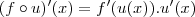 (f \circ u)'(x)=f'(u(x)).u'(x)