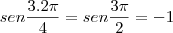 sen \frac{3 . 2\pi}{4} = sen \frac{3\pi}{2} = -1