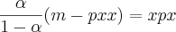 \frac{\alpha}{1-\alpha}(m-pxx)=xpx \frac{\alpha}{1-\alpha}(m-pxx)=xpx