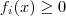 f_i(x) \geq 0 f_i(x) \geq 0