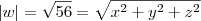 |w|=\sqrt{56}=\sqrt{x^2+y^2+z^2} |w|=\sqrt{56}=\sqrt{x^2+y^2+z^2}