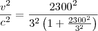 \frac{v^2}{c^2}=\frac{2300^2}{3^2\left(1+\frac{2300^2}{3^2}\right)}