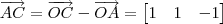 \overrightarrow{AC} = \overrightarrow{OC} - \overrightarrow{OA} = \begin{bmatrix} 1 & 1 & -1\end{bmatrix} \overrightarrow{AC} = \overrightarrow{OC} - \overrightarrow{OA} = \begin{bmatrix} 1 & 1 & -1\end{bmatrix}