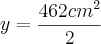 y=\frac{{462cm}^{2}}{2} y=\frac{{462cm}^{2}}{2}