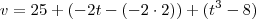 v=25+(-2t-(-2\cdot 2))+(t^3-8)