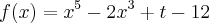 f(x)=x^5-2x^3+t-12