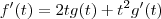 f'(t) = 2t g(t) + t^2g^\prime(t) f'(t) = 2t g(t) + t^2g^\prime(t)