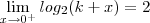 \lim_{x \to {0}^{+}} log_{2}(k+x)=2