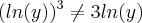 (ln(y))^3\neq 3 ln(y)