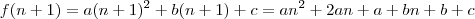 f(n+1) = a(n+1)^2 + b(n+1) + c = an^2 + 2an + a + bn + b + c