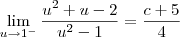 \lim_{u\to 1^-} \dfrac{u^2 + u  - 2}{u^2 - 1} =  \dfrac{c + 5}{4}