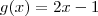 g(x) = 2x - 1