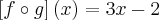 \left[f \circ g \right](x) = 3x - 2