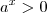 a^x > 0 a^x > 0