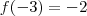 f(-3)=-2 f(-3)=-2