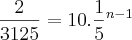 \frac{2}{3125}=10.\frac{1}{5}{}^{n-1}