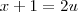 x+1=2u x+1=2u
