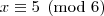 x\equiv 5\pmod{6}
