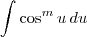 \int \cos^m u\, du \int \cos^m u\, du