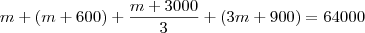 m + (m + 600) + \frac{m + 3000}{3} + (3m + 900) = 64000