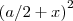 {(a/2 + x)}^{2} {(a/2 + x)}^{2}