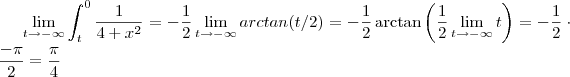 \lim_{t\to - \infty} \int _{t}^0 \frac{1}{4+x^2} = - \frac{1}{2}\lim_{t\to - \infty} arctan(t/2) = -\frac{1}{2} \arctan\left(\frac{1}{2}\lim_{t\to - \infty}  t\right )  =  - \frac{1}{2} \cdot \frac{-\pi}{2} = \frac{\pi}{4}