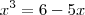 x^3=6-5x