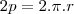 2p = 2.\pi.{r} 2p = 2.\pi.{r}