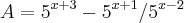 A={5}^{x+3}-{5}^{x+1}/{5}^{x-2}