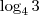 \log_4 3 \log_4 3