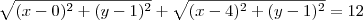 \sqrt{(x - 0)^2 + (y - 1)^2} + \sqrt{(x - 4)^2 + (y - 1)^2} = 12 \sqrt{(x - 0)^2 + (y - 1)^2} + \sqrt{(x - 4)^2 + (y - 1)^2} = 12
