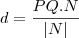 d=\frac{PQ.N}{|N|} d=\frac{PQ.N}{|N|}