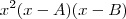 x^2(x-A)(x-B)
