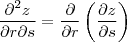 \frac{\partial^2 z }{\partial r \partial s}= \frac{\partial }{\partial r}\left ( \frac{\partial z}{\partial s} \right ) \frac{\partial^2 z }{\partial r \partial s}= \frac{\partial }{\partial r}\left ( \frac{\partial z}{\partial s} \right )