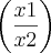 \left(\frac{x1}{x2} \right) \left(\frac{x1}{x2} \right)