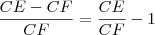 \frac{CE-CF}{CF} = \frac{CE}{CF} -1 \frac{CE-CF}{CF} = \frac{CE}{CF} -1