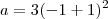 a=3(-1+1)^2 a=3(-1+1)^2