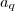 a_q a_q