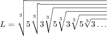 L = \sqrt[3]{5\sqrt[3]{3\sqrt[3]{5\sqrt[3]{3\sqrt[3]{5\sqrt[3]{3\ldots}}}}}}
