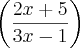\left(\frac{2x+5}{3x-1} \right) \left(\frac{2x+5}{3x-1} \right)