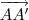\overrightarrow{AA^\prime} \overrightarrow{AA^\prime}