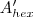 A'_{hex} A'_{hex}