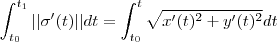 \int_{t_0}^{t_1} || \sigma'(t) || dt   = \int_{t_0}^{t} \sqrt{x'(t)^2 +y'(t)^2} dt