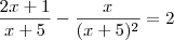 \frac{2x+1}{x+5}-\frac{x}{(x+5)^2}&=&2