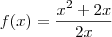 f(x)=\frac{x^2+2x}{2x}